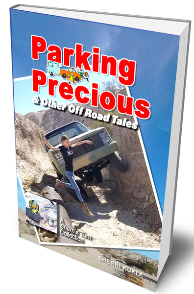 Parking Precious & Other Off Road Tales