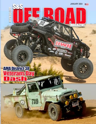 S&S Off Road Magazine January 2024 Book Version: Off road racing, dirt bikes, quads, UTVs, SXS, 4WDs, Trucks, desert racing and automotive fun (S&S Off Road Magazine Book Series)
